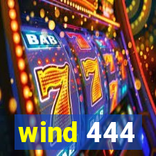 wind 444